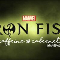 A Marvel Iron Fist Review - Caffeine and Cabernet